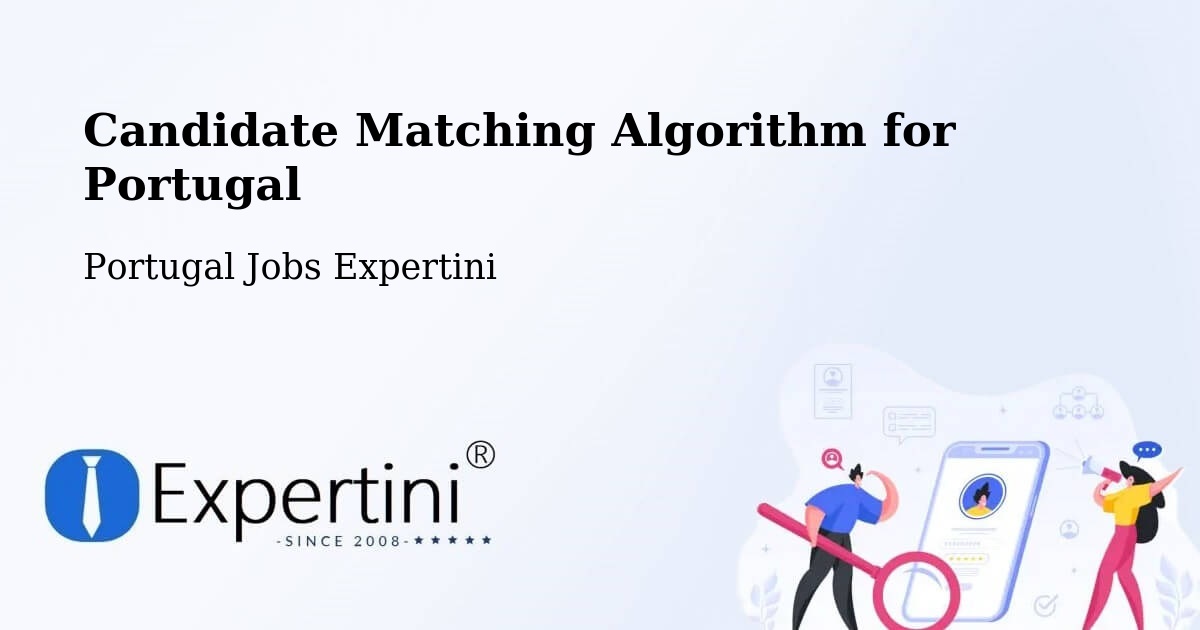 Candidate Matching Algorithm Overview – Évora - Portugal Jobs Expertini